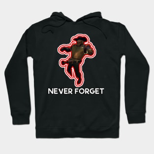NEVER FORGET Hoodie